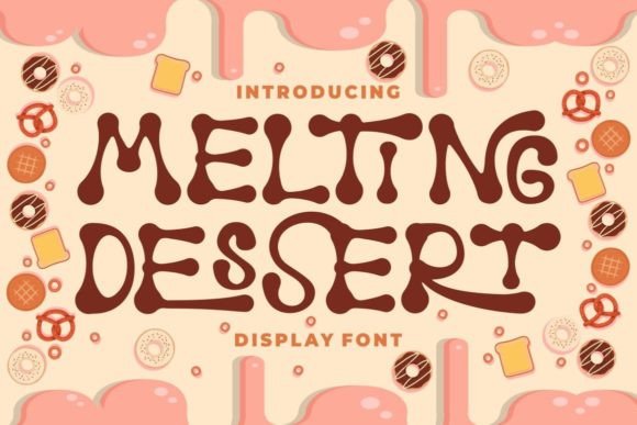 How a Playful Display Font Like Melting Dessert Can Sweeten Your Brand